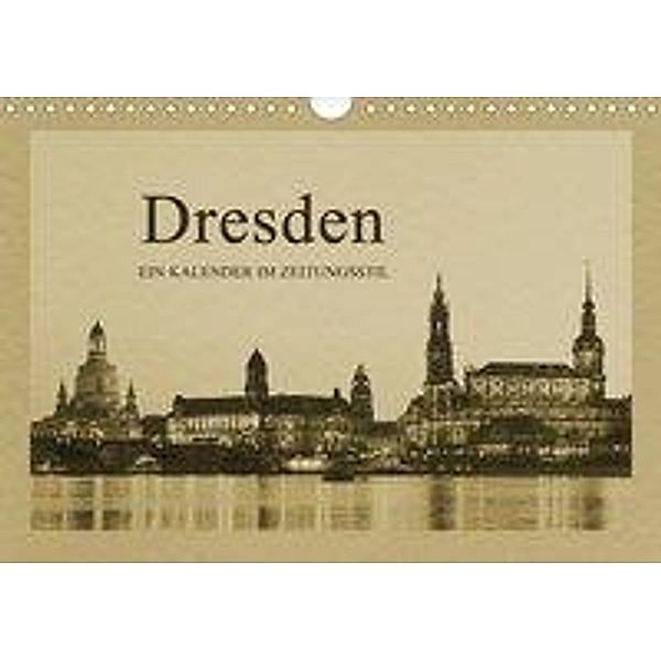 Dresden - Ein Kalender im Zeitungsstil (Wandkalender 2020 DIN A4 quer), Gunter Kirsch