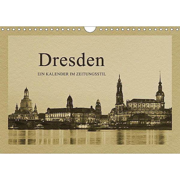 Dresden - Ein Kalender im Zeitungsstil (Wandkalender 2021 DIN A4 quer), Gunter Kirsch