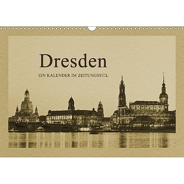 Dresden - Ein Kalender im Zeitungsstil (Wandkalender 2023 DIN A3 quer), Gunter Kirsch