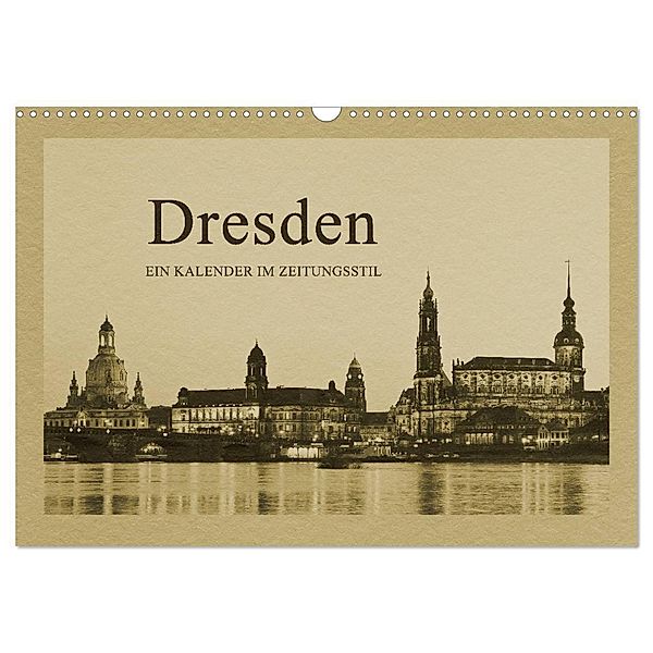Dresden - Ein Kalender im Zeitungsstil (Wandkalender 2024 DIN A3 quer), CALVENDO Monatskalender, Gunter Kirsch