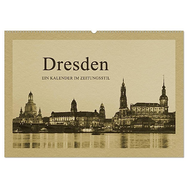 Dresden - Ein Kalender im Zeitungsstil (Wandkalender 2024 DIN A2 quer), CALVENDO Monatskalender, Gunter Kirsch