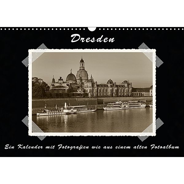 Dresden - Ein Kalender mit Fotografien wie aus einem alten Fotoalbum (Wandkalender 2014 DIN A3 quer), Gunter Kirsch