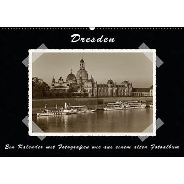 Dresden - Ein Kalender mit Fotografien wie aus einem alten Fotoalbum (Wandkalender 2015 DIN A2 quer), Gunter Kirsch