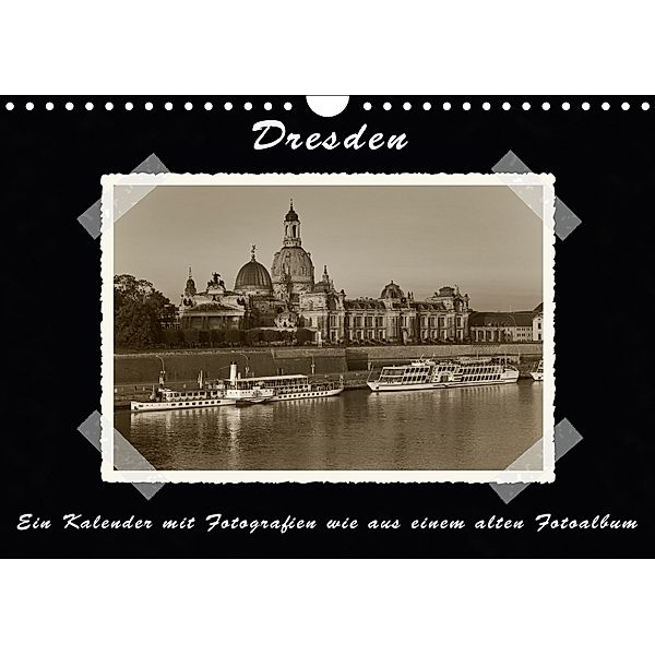 Dresden - Ein Kalender mit Fotografien wie aus einem alten Fotoalbum (Wandkalender 2018 DIN A4 quer), Gunter Kirsch