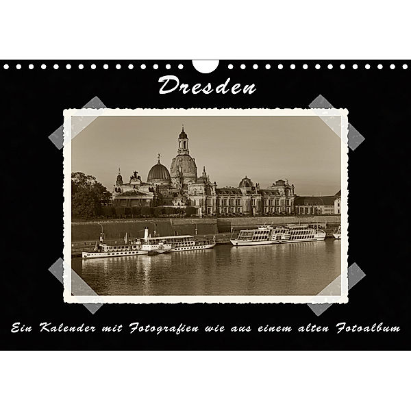 Dresden - Ein Kalender mit Fotografien wie aus einem alten Fotoalbum (Wandkalender 2019 DIN A4 quer), Gunter Kirsch
