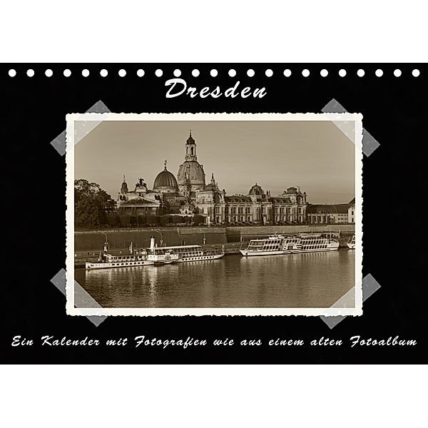 Dresden - Ein Kalender mit Fotografien wie aus einem alten Fotoalbum (Tischkalender 2019 DIN A5 quer), Gunter Kirsch