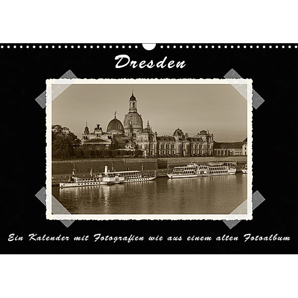 Dresden - Ein Kalender mit Fotografien wie aus einem alten Fotoalbum (Wandkalender 2019 DIN A3 quer), Gunter Kirsch