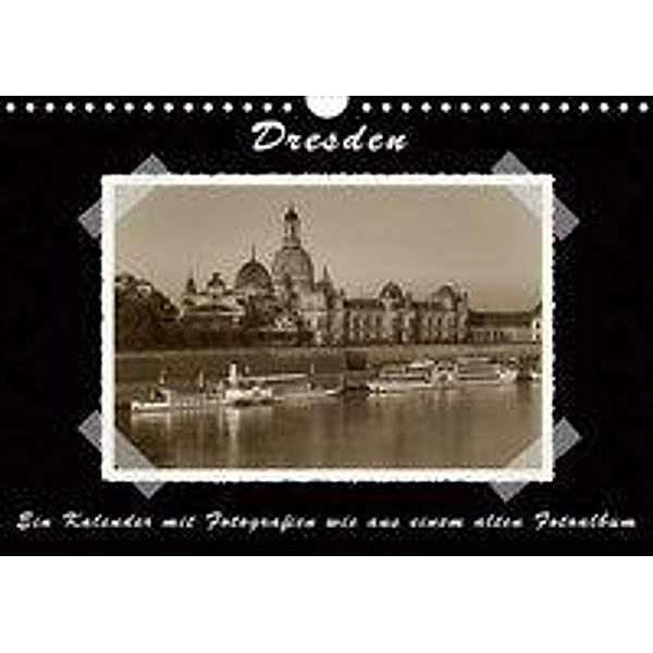 Dresden - Ein Kalender mit Fotografien wie aus einem alten Fotoalbum (Wandkalender 2020 DIN A4 quer), Gunter Kirsch