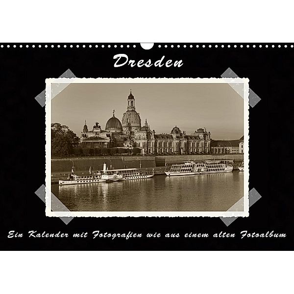 Dresden - Ein Kalender mit Fotografien wie aus einem alten Fotoalbum (Wandkalender 2021 DIN A3 quer), Gunter Kirsch