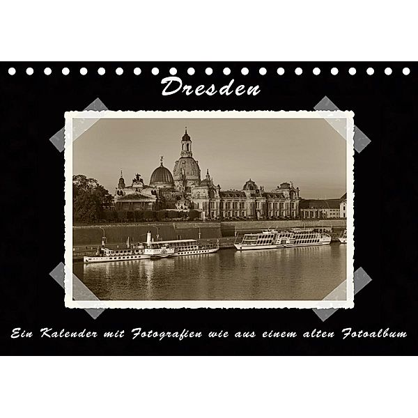Dresden - Ein Kalender mit Fotografien wie aus einem alten Fotoalbum (Tischkalender 2021 DIN A5 quer), Gunter Kirsch