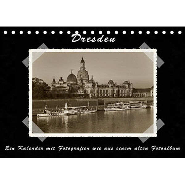 Dresden - Ein Kalender mit Fotografien wie aus einem alten Fotoalbum (Tischkalender 2022 DIN A5 quer), Gunter Kirsch