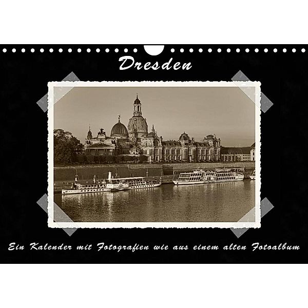 Dresden - Ein Kalender mit Fotografien wie aus einem alten Fotoalbum (Wandkalender 2023 DIN A4 quer), Gunter Kirsch