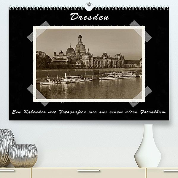 Dresden - Ein Kalender mit Fotografien wie aus einem alten Fotoalbum (Premium, hochwertiger DIN A2 Wandkalender 2023, Ku, Gunter Kirsch