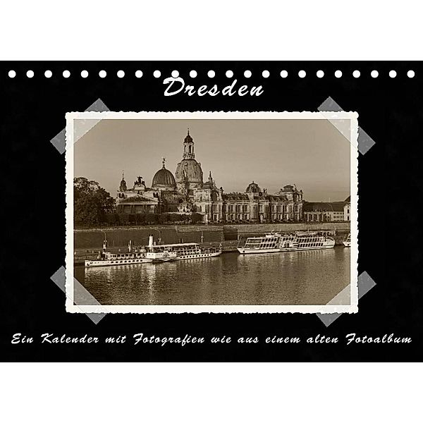 Dresden - Ein Kalender mit Fotografien wie aus einem alten Fotoalbum (Tischkalender 2023 DIN A5 quer), Gunter Kirsch
