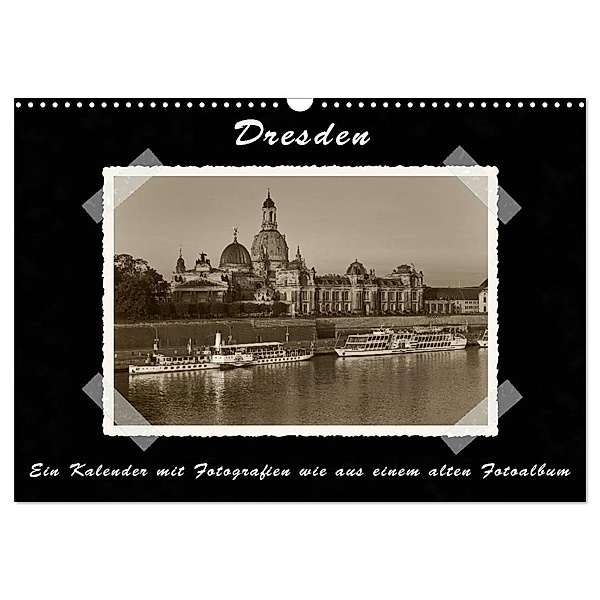 Dresden - Ein Kalender mit Fotografien wie aus einem alten Fotoalbum (Wandkalender 2024 DIN A3 quer), CALVENDO Monatskalender, Gunter Kirsch