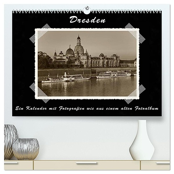 Dresden - Ein Kalender mit Fotografien wie aus einem alten Fotoalbum (hochwertiger Premium Wandkalender 2024 DIN A2 quer), Kunstdruck in Hochglanz, Gunter Kirsch