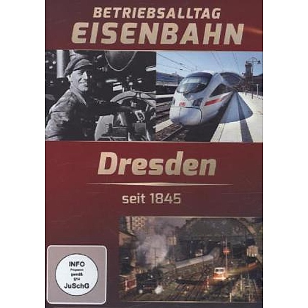 Dresden - Eisenbahn Betriebsalltag seit 1845, 1 DVD,1 DVD-Video