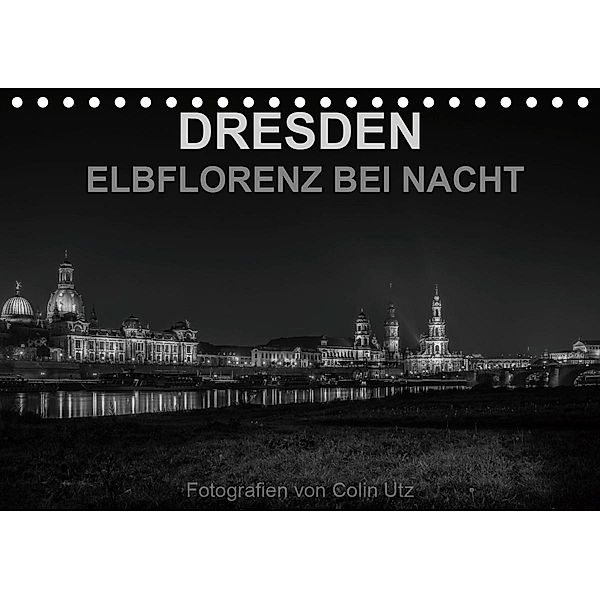 Dresden - Elbflorenz bei Nacht (Tischkalender 2020 DIN A5 quer), Colin Utz