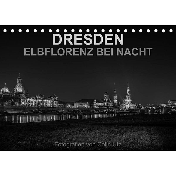 Dresden - Elbflorenz bei Nacht (Tischkalender 2023 DIN A5 quer), Colin Utz