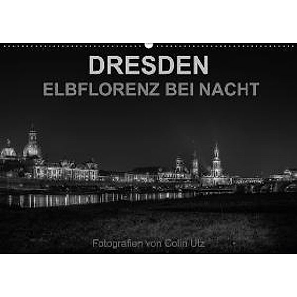 Dresden - Elbflorenz bei Nacht (Wandkalender 2015 DIN A2 quer), Colin Utz