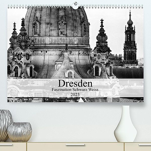 Dresden Faszination Schwarz Weiss (Premium, hochwertiger DIN A2 Wandkalender 2023, Kunstdruck in Hochglanz), Dirk Meutzner