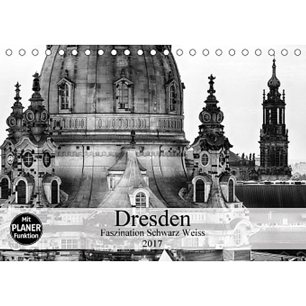 Dresden Faszination Schwarz Weiss (Tischkalender 2017 DIN A5 quer), Dirk Meutzner
