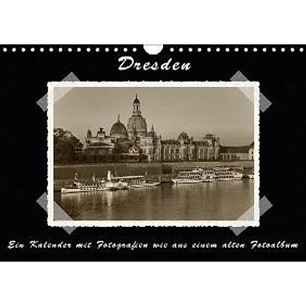 Dresden - Fotografien wie aus einem alten Fotoalbum / AT-Version (Wandkalender 2015 DIN A4 quer), Gunter Kirsch