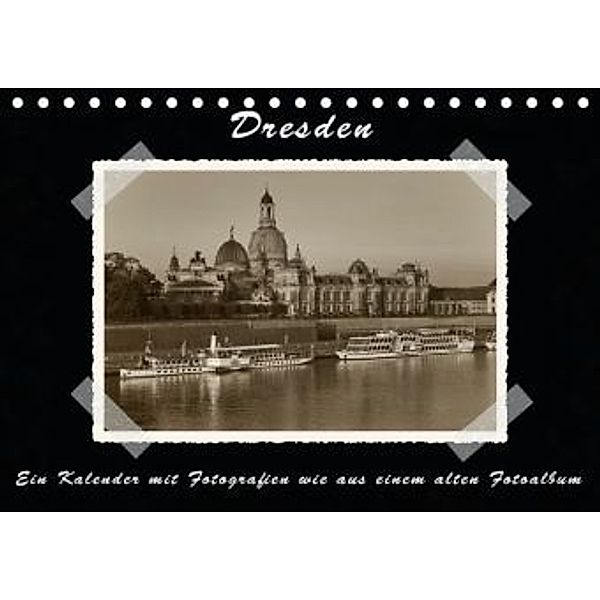 Dresden - Fotografien wie aus einem alten Fotoalbum / AT-Version (Tischkalender 2015 DIN A5 quer), Gunter Kirsch