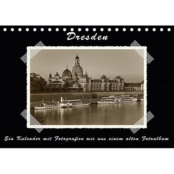 Dresden - Fotografien wie aus einem alten Fotoalbum / CH-Version (Tischkalender 2017 DIN A5 quer), Gunter Kirsch