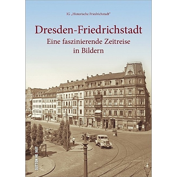 Dresden-Friedrichstadt, IG 'Historische Friedrichstadt'