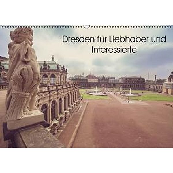 Dresden für Liebhaber und Interessierte (Wandkalender 2015 DIN A2 quer), Marlen Rasche