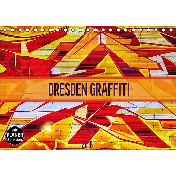 Dresden Graffiti (Tischkalender 2018 DIN A5 quer) Dieser erfolgreiche Kalender wurde dieses Jahr mit gleichen Bildern un, Dirk Meutzner