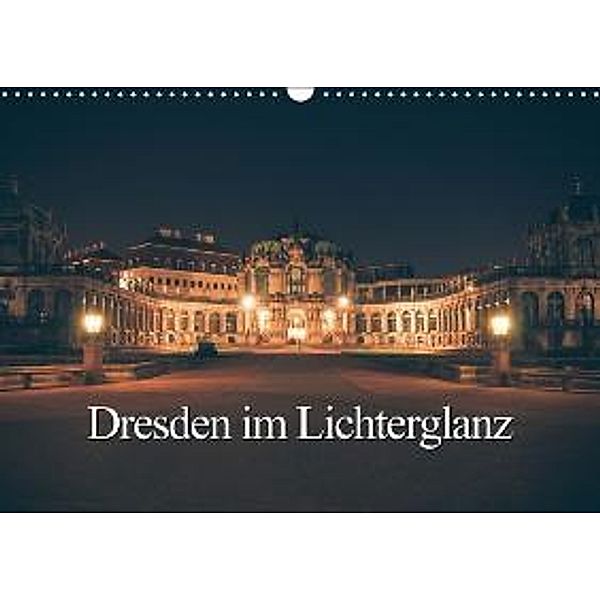 Dresden im Lichterglanz (Wandkalender 2015 DIN A3 quer), Steffen Gierok