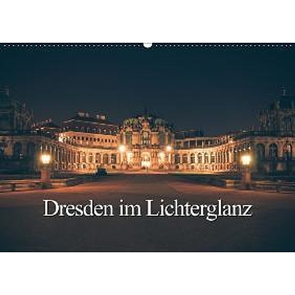 Dresden im Lichterglanz (Wandkalender 2016 DIN A2 quer), Steffen Gierok