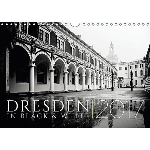 Dresden in Black and White (Wall Calendar 2017 DIN A4 Landscape), Dorit Fuhg