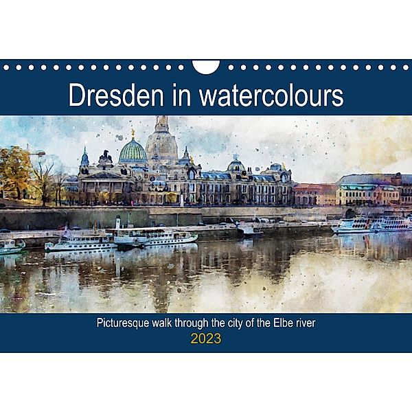 Dresden in watercolours - Tour through the historic old town (Wall Calendar 2023 DIN A4 Landscape), Anja Frost