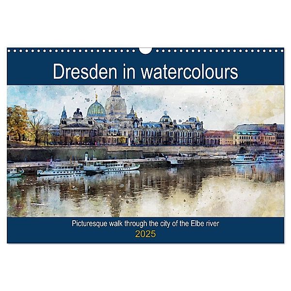 Dresden in watercolours - Tour through the historic old town (Wall Calendar 2025 DIN A3 landscape), CALVENDO 12 Month Wall Calendar, Calvendo, Anja Frost