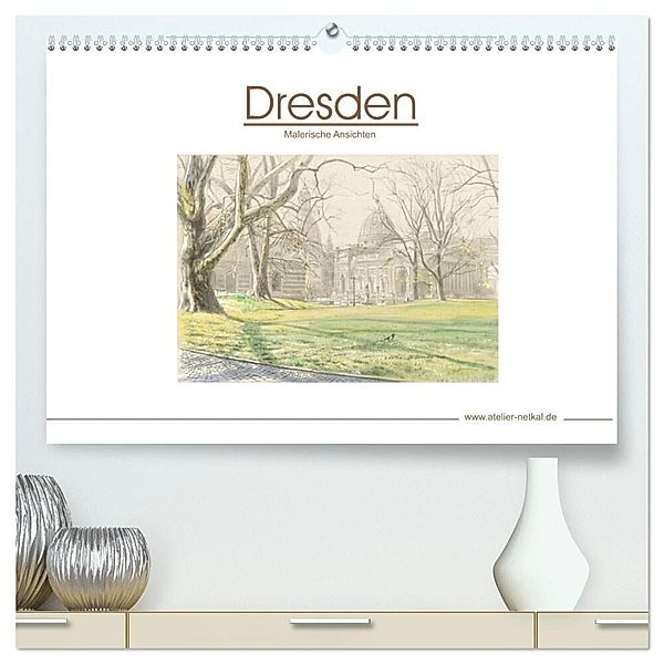 Dresden - Malerische Ansichten (hochwertiger Premium Wandkalender 2025 DIN A2 quer), Kunstdruck in Hochglanz, Calvendo, Atelier Netkal