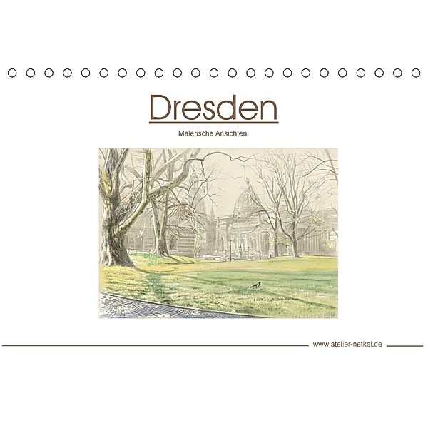 Dresden - Malerische Ansichten (Tischkalender 2018 DIN A5 quer), Atelier Netkal