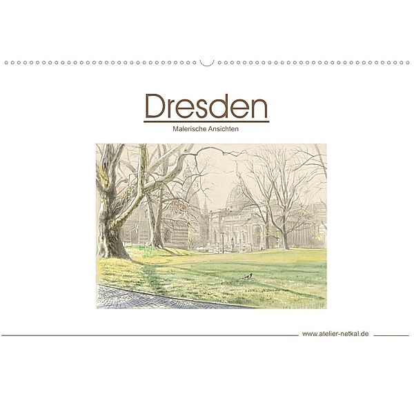 Dresden - Malerische Ansichten (Wandkalender 2023 DIN A2 quer), Atelier Netkal