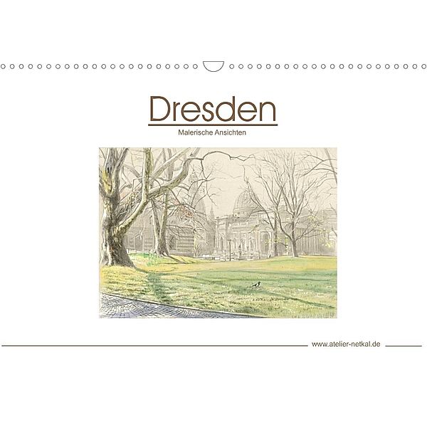 Dresden - Malerische Ansichten (Wandkalender 2023 DIN A3 quer), Atelier Netkal
