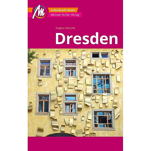 Dresden MM-City Reiseführer Michael Müller Verlag / MM-Reiseführer, Angela Nitsche