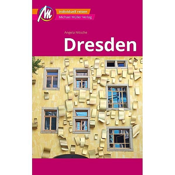 Dresden MM-City Reiseführer Michael Müller Verlag / MM-Reiseführer, Angela Nitsche