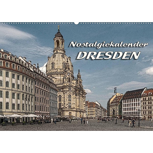 Dresden, Nostalgiekalender (Wandkalender 2023 DIN A2 quer), Birgit Seifert