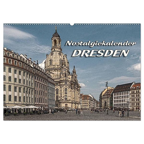 Dresden, Nostalgiekalender (Wandkalender 2024 DIN A2 quer), CALVENDO Monatskalender, Birgit Seifert