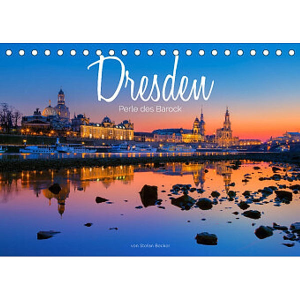 Dresden - Perle des Barock (Tischkalender 2022 DIN A5 quer), Stefan Becker
