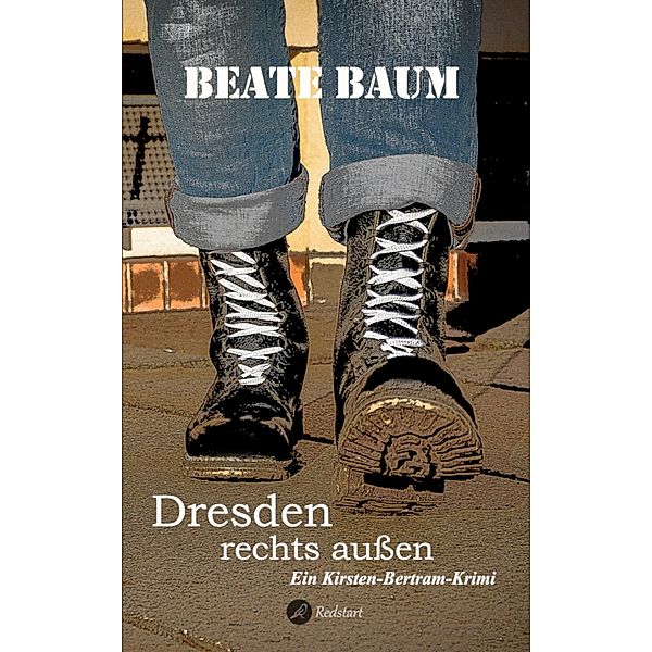 Dresden rechts außen / Kirsten Bertram Bd.8, Beate Baum