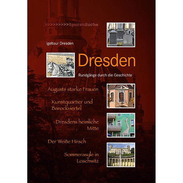 Dresden. Rundgänge durch die Geschichte