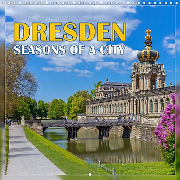 Dresden seasons of a city (Wall Calendar 2021 300 × 300 mm Square), Birgit Harriette Seifert