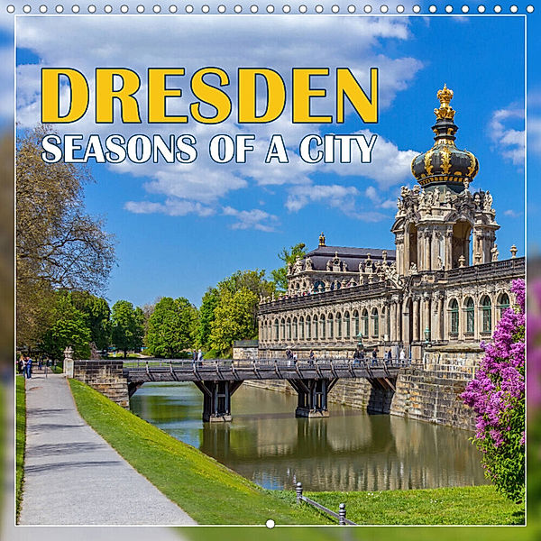 Dresden seasons of a city (Wall Calendar 2023 300 × 300 mm Square), Birgit Harriette Seifert